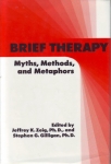BRIEF THERAPY: Myths, Methods, & Metaphors
